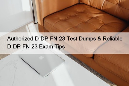 Authorized D-DP-FN-23 Test Dumps & Reliable D-DP-FN-23 Exam ...