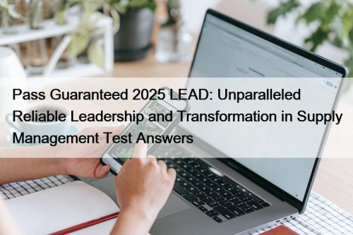 Pass Guaranteed 2025 LEAD: Unparalleled Reliable Leadership and ...